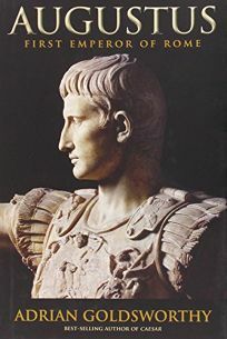 Augustus: First Emperor of Rome by Adrian Goldsworthy