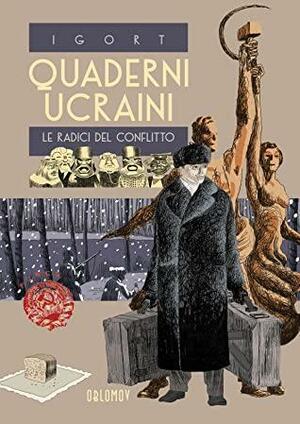 Quaderni ucraini. Le radici del conflitto by Igort
