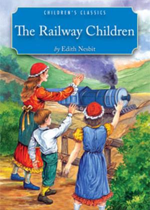 The Railway Children by E. Nesbit, Sophie Evans, Mary Kerr