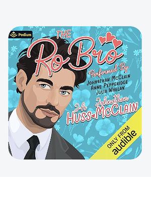 The Ro Bro by Johnathan McClain, J.A. Huss
