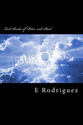 Lost books of Peter and Paul by Eliseo Rodriguez, J. Armitage Robinson