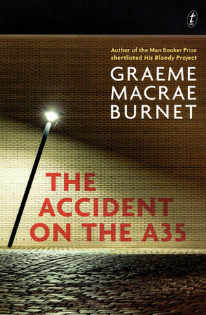 The Accident on the A35 by Graeme Macrae Burnet