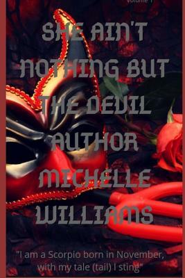She Ain't Nothing But the Devil: Volume 1 by Michelle Williams