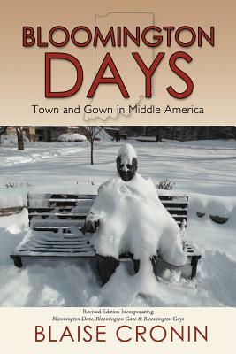 Bloomington Days: Town and Gown in Middle America by Blaise Cronin