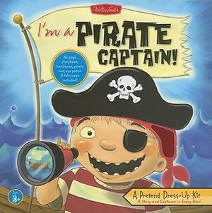 I'm a Pirate Captain Kit: A story & costume in every box! by Bob McMahon, Samantha Chagollan