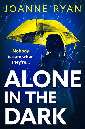 Alone in the Dark by Joanne Ryan