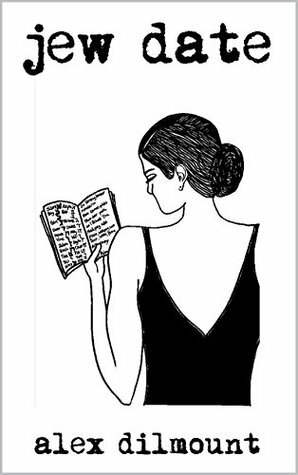 Jew Date by Annie Miller, Alex Dilmount