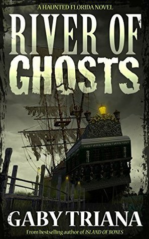 River of Ghosts by Gaby Triana