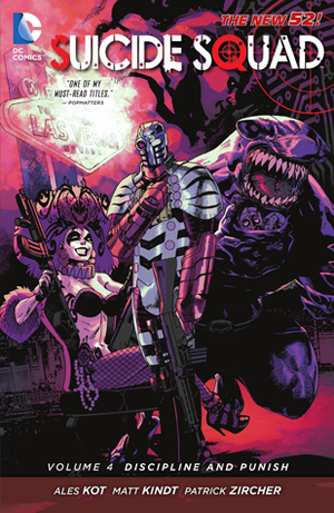 Suicide Squad, Volume 4: Discipline and Punish by Aleš Kot, Bit, Patrick Zircher, Neil Googe, Sami Basri, Rick Leonardi, Derek Fridolfs, Carmen Carnero, Marc Deering, Keith Champagne, Matt Kindt, Andy Owens