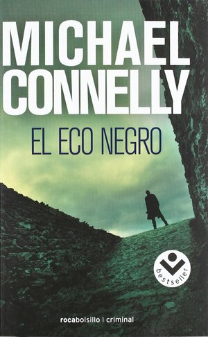El eco negro by Michael Connelly