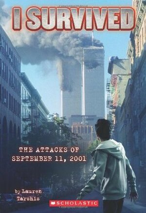 I Survived the Attacks of September 11th, 2001 by Lauren Tarshis