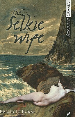 The Selkie Wife by Kelley Jo Burke