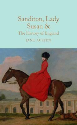 Sanditon, Lady Susan, & the History of England by Jane Austen