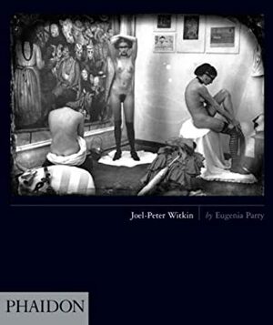 Joel-Peter Witkin by Eugenia Parry