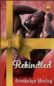 Rekindled by Brookelyn Mosley