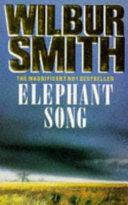 Elephant Song by Wilbur Smith