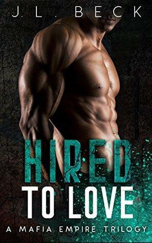 Hired To Love by J.L. Beck