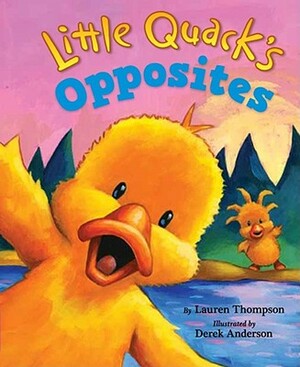 Little Quack's Opposites by Lauren Thompson