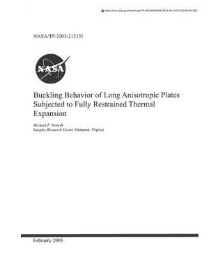 Buckling Behavior of Long Anisotropic Plates Subjected to Fully Restrained Thermal Expansion by National Aeronautics and Space Adm Nasa