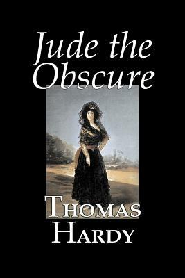 Jude the Obscure by Thomas Hardy, Fiction, Classics by Thomas Hardy