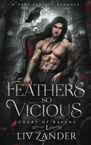 Feathers So Vicious by Liv Zander