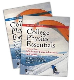 College Physics Essentials, Eighth Edition (Two-Volume Set) by Anthony J. Buffa, Bo Lou, Jerry D. Wilson