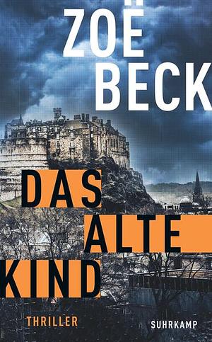 Das alte Kind: Thriller by Zoë Beck