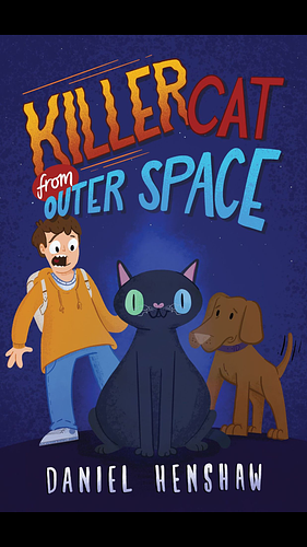 Killer Cat From Outer Space by Daniel Henshaw