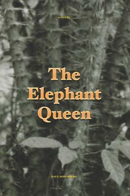 The Elephant Queen by Paul Soderberg