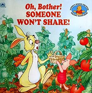 Oh, Bother! Someone Won't Share by Betty G. Birney, Nancy Stevenson