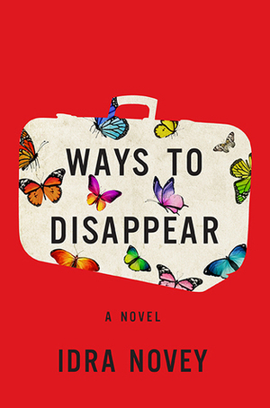 Ways to Disappear by Idra Novey