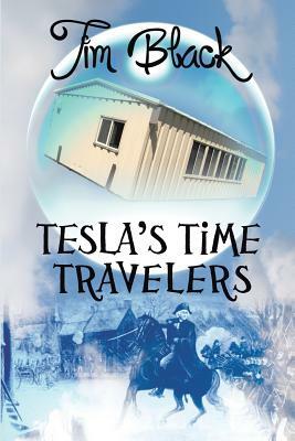 Tesla's Time Travelers by Tim Black