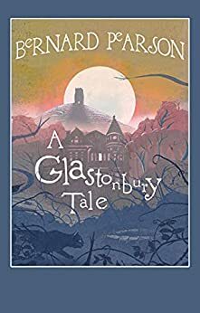 A Glastonbury Tale by Jean Tillson, Bernard Pearson