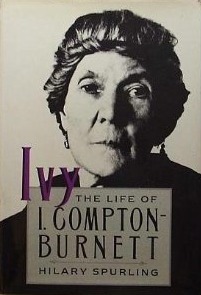 Ivy, The Life Of I. Compton Burnett by Hilary Spurling