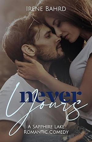 Never Yours by Irene Bahrd