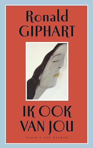 Ik ook van jou by Ronald Giphart