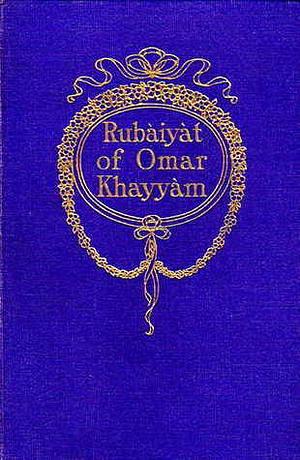 The Rubáiyát of Omar Khayyám: Fitzgerald's Translation with Notes by Omar Khayyám, Edward Fitzgerald