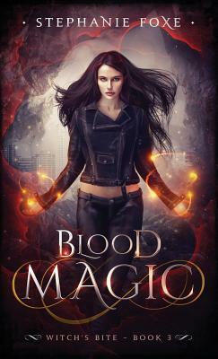 Blood Magic by Stephanie Foxe