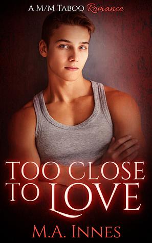 Too Close to Love by M.A. Innes