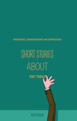 Short Stories About Tiny Tasks by Ville Miettinen, Tommaso De Benetti