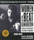 Women of the Beat Generation: The Writers, Artists, and Muses at the Heart of Revolution by Brenda Knight, Ann Charters