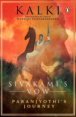 Sivakami's Vow: Paranjyothi's Journey by Kalki, Nandini Vijayaraghavan