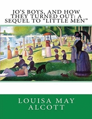 Jo's Boys, and How They Turned Out: A Sequel to "Little Men" (Annotated) by Louisa May Alcott