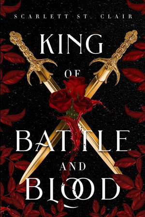 King of Battle & Blood by Scarlett St. Clair