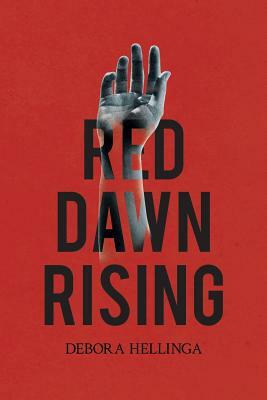 Red Dawn Rising by Debora Hellinga