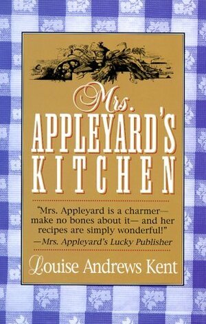 Mrs. Appleyard's Kitchen by Louise Andrews Kent, Elizabeth Kent Gay