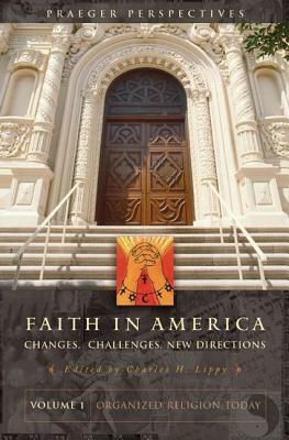 Faith in America: Changes, Challenges, New Directions 3V by Charles H. Lippy