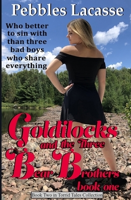 Goldilocks and the Three Bear Brothers by Pebbles Lacasse