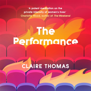 The Performance by Claire Thomas