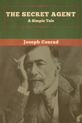 The Secret Agent: A Simple Tale by Joseph Conrad